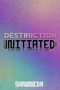 Cover: Destruction Intiated (Decoding Queens cyber crime fiction series, #1) - GIG PowHer Press
