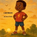 Cover: I Am Brave - The Write Perspective, LLC.