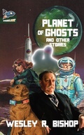 Cover: Planet of Ghosts and Other Stories - Spaceboy Books LLC