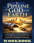 Cover: A Pipeline for God in the Earth - Workbook - Jazzy Kitty Publications