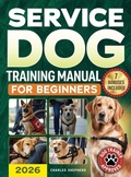 Cover: Service Dog Training Manual for Beginners - Charles Shepherd