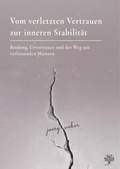 Cover: Vom verletzten Vertrauen zur inneren Stabilit&auml;t - GRIN Verlag