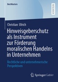 Bild: Hinweisgeberschutz als Instrument zur F&ouml;rderung moralischen Handelns in Unternehmen - Springer Gabler