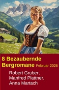 Cover: 8 Bezaubernde Bergromane Februar 2026 - Alfredbooks