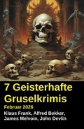 Cover: 7 Geisterhafte Gruselkrimis Februar 2026 - Uksak E-Books