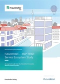 Cover: FutureHotel - 360&deg; Hotel Service Ecosystem Study - Fraunhofer Verlag