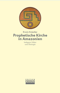 Cover: Prophetische Kirche in Amazonien - Edition Exodus