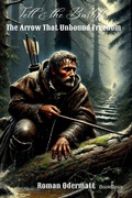 Cover: Tell & the Bailiffs - The Arrow That Unbound Freedom - Wilhelm Tell - Switzerland Rising (Wilhelm Tell Saga)