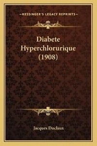 Abbildung von: Diabete Hyperchlorurique (1908) - Kessinger Publishing