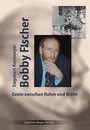 Cover: Bobby Fischer - Beyer, Joachim, Verlag