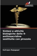 Cover: Sintesi e attivita biologiche delle 9-anilinoacridine sostituite con pirazolo - Edizioni Sapienza