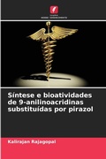 Cover: Sintese e bioatividades de 9-anilinoacridinas substituidas por pirazol - International Book Market Service Ltd