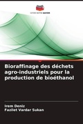 Cover: Bioraffinage des dechets agro-industriels pour la production de bioethanol - Editions Notre Savoir