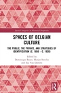 Cover: Spaces of Belgian Culture - Spatial Imageries in Historical Perspective