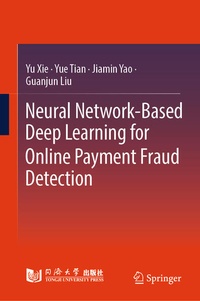Enlarge image Cover: Neural Network-Based Deep Learning for Online Payment Fraud Detection - Springer