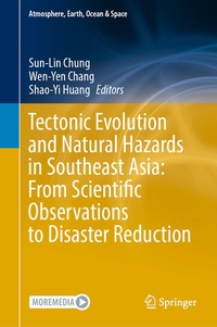 Enlarge image Cover: Tectonic Evolution and Natural Hazards in Southeast Asia: From Scientific Observations to Disaster Reduction - Springer