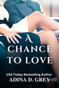 Cover: A Chance to Love - Adina D. Grey
