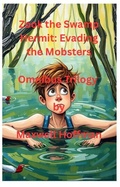 Cover: Zook the Swamp Hermit: Evading the Mobsters Omnibus Trilogy - Maxwell Hoffman