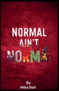 Cover: Normal Aint Normal - Mike Bell
