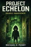 Cover: Project Echelon: Deadly Innocence - Dawne May, LLC