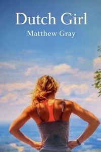 Enlarge image Cover: Dutch Girl - Matthew Gray