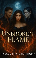 Cover: Unbroken Flame (Marked By Night, #4) - Samantha VanGundy