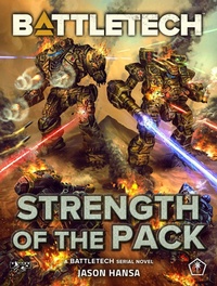 Enlarge image Cover: BattleTech: Strength of the Pack (A BattleTech Serial Novel) - Catalyst Game Labs