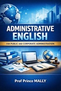 Cover: Administrative English for Public and Corporate Administration - Prof Prince MALLY