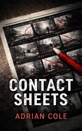 Cover: Contact Sheets (Unpublished, #2) - Adrian Cole
