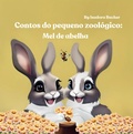 Cover: Contos do Pequeno Zool&oacute;gico: Mel de Abelha - Isadora Bucher