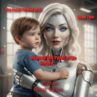 Enlarge image Cover: Beyond the Point of No Return. (The Inner World of AI, #2) - Valiev Rinat