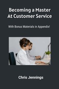 Cover: Becoming a Master At Customer Service - Chris Jennings