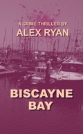 Cover: Biscayne Bay (Bruce Highland) - Alex Ryan