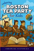 Cover: Unboring Boston Tea Party for Kids - A Visual Learning Guide to American History for Kids