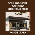 Cover: Gold and Silver Coin Shop Marketing Guide - Bounce Rank