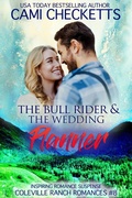 Cover: The Bull Rider & The Wedding Planner (Coleville Ranch Romances, #8) - Cami Checketts