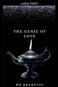 Cover: The Genie of Love - MS Naughtee