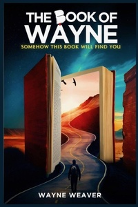 Enlarge image Cover: The Book of Wayne - Wayne Weaver