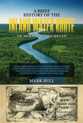 Cover: A Brief History of The Inland Water Route of Northern Michigan - Columbus Book Publishers