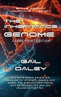 Cover: The Inheritance Genome Large Print Edition (LARGE PRINT EDITIONS, #1) - Gail Daleys Fine Art