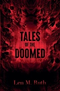 Cover: Tales of the Doomed - Len M. Ruth