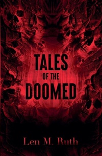 Enlarge image Cover: Tales of the Doomed - Len M. Ruth