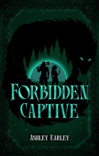 Enlarge image Cover: Forbidden Captive (Legends & Predators, #1) - Ashley Earley