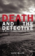 Cover: Death and the Detective: A Word Prompt-inspired Series (The Writing Prompt Mystery Series, #1) - Cathy Miller