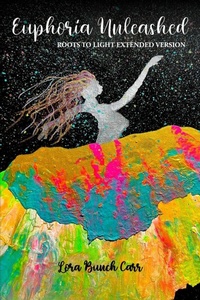 Enlarge image Cover: Euphoria Unleashed - Lora Bunch Carr