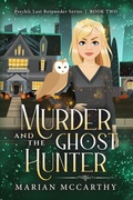 Cover: Murder and the Ghost Hunter - Carpe Diem Productions