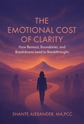 Cover: The Emotional Cost of Clarity - Positive Transitions Coaching & Consulting LLC