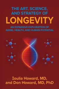 Enlarge image Cover: The Art, Science, and Strategy of Longevity - Vibrant Ages LLC