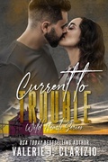 Cover: Current to Trouble (Wild Hearts Series, #2) - Trailhead Consulting LLC