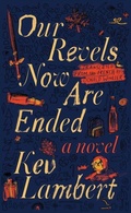Cover: Our Revels Now Are Ended - Biblioasis